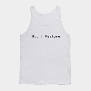 Bug Or Feature #1 Tank Top